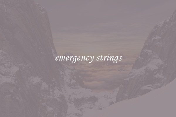 emergency strings