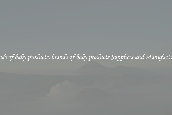 brands of baby products, brands of baby products Suppliers and Manufacturers