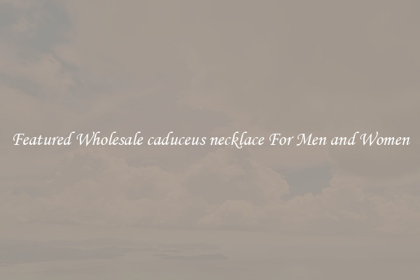 Featured Wholesale caduceus necklace For Men and Women