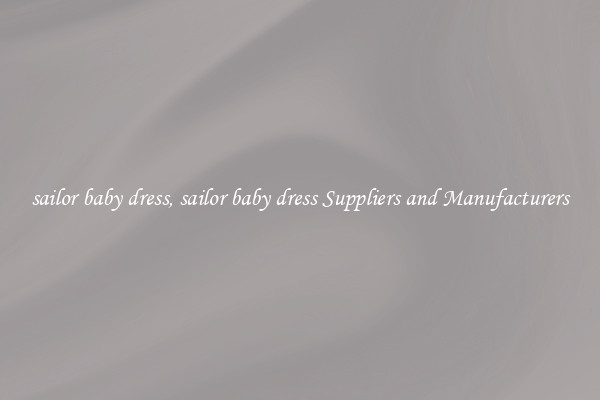 sailor baby dress, sailor baby dress Suppliers and Manufacturers