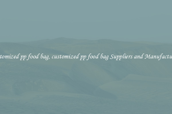 customized pp food bag, customized pp food bag Suppliers and Manufacturers