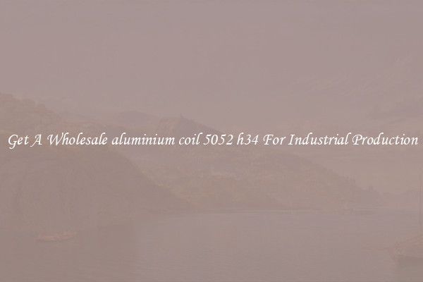 Get A Wholesale aluminium coil 5052 h34 For Industrial Production