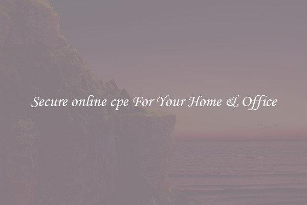 Secure online cpe For Your Home & Office