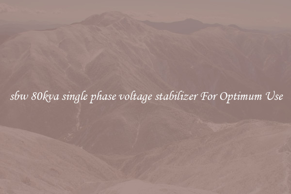 sbw 80kva single phase voltage stabilizer For Optimum Use