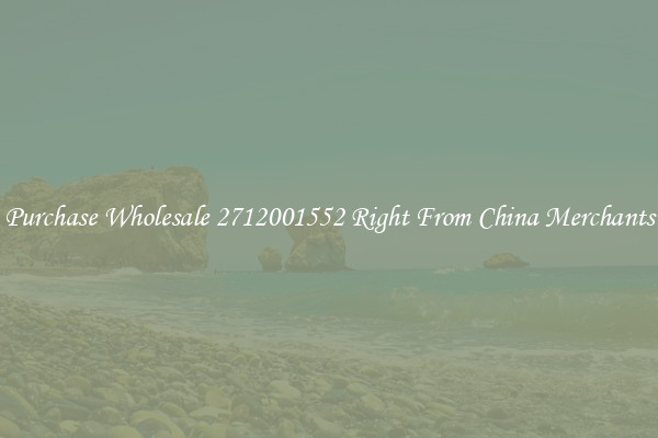 Purchase Wholesale 2712001552 Right From China Merchants