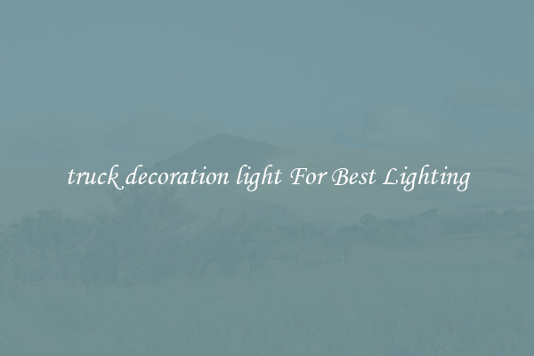 truck decoration light For Best Lighting
