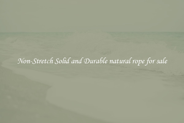 Non-Stretch Solid and Durable natural rope for sale