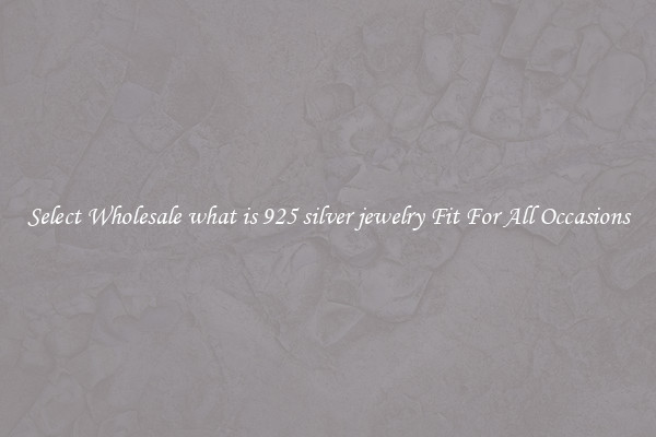Select Wholesale what is 925 silver jewelry Fit For All Occasions