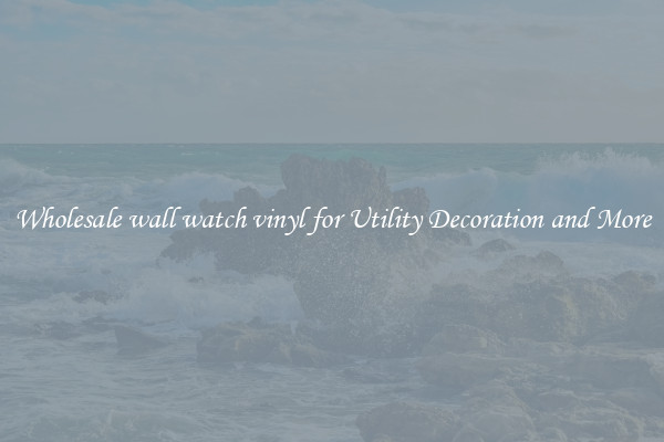 Wholesale wall watch vinyl for Utility Decoration and More