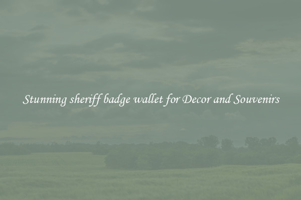 Stunning sheriff badge wallet for Decor and Souvenirs