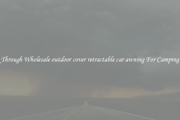 Look Through Wholesale outdoor cover retractable car awning For Camping Trips