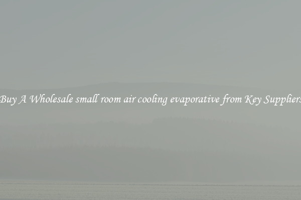 Buy A Wholesale small room air cooling evaporative from Key Suppliers