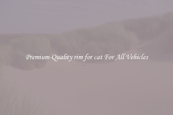 Premium-Quality rim for cat For All Vehicles